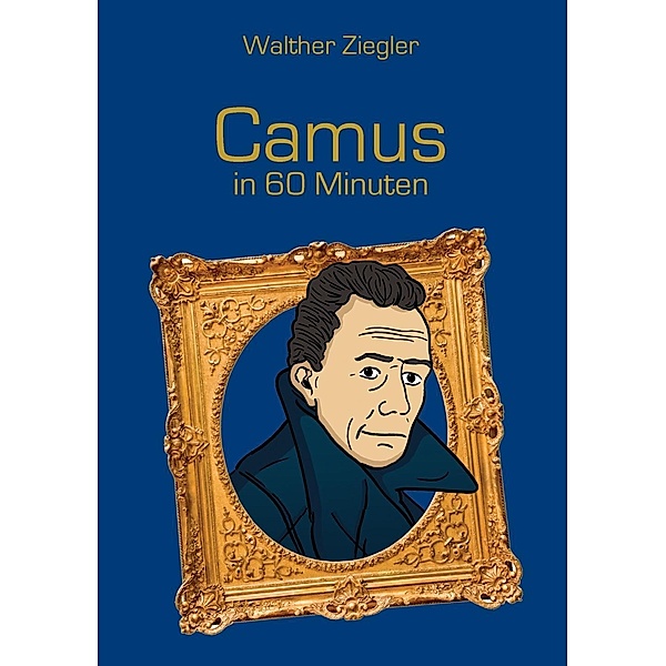 Camus in 60 Minuten, Walther Ziegler