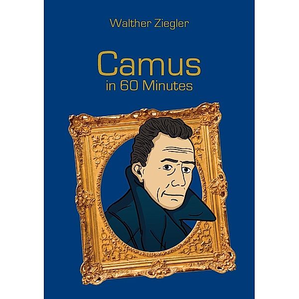 Camus in 60 Minutes, Walther Ziegler