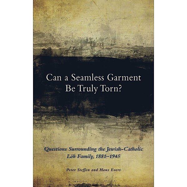 Can a Seamless Garment Be Truly Torn? / Cistercian Studies Series Bd.254, Peter Steffen, Hans Evers