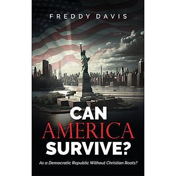 CAN AMERICA SURVIVE ..., Freddy Davis