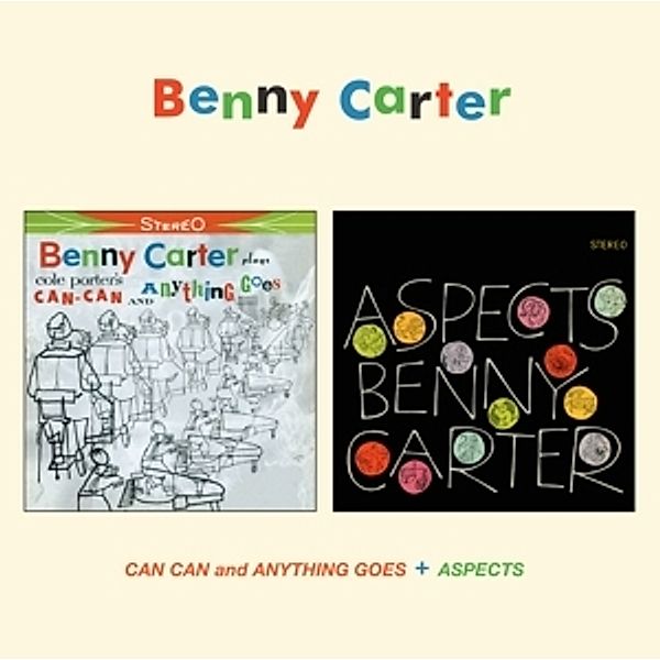 Can Can And Anything Goes+Aspects, Benny Carter
