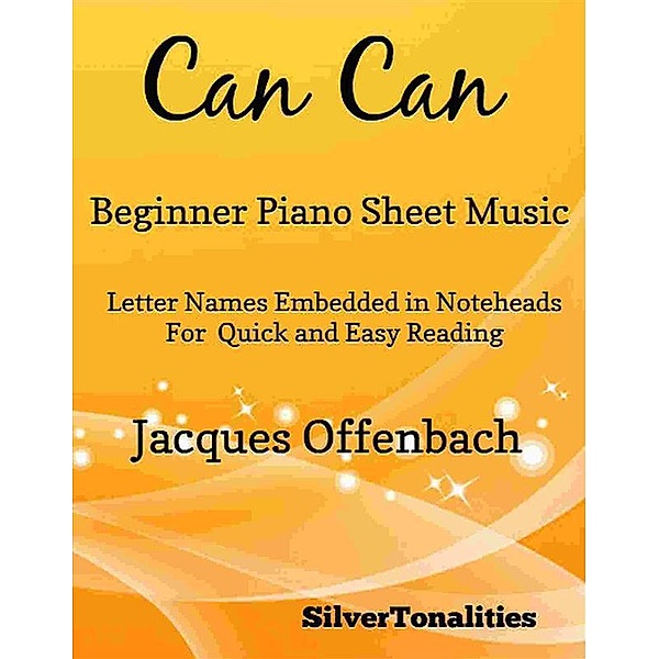 Can Can Beginner Piano Sheet Music, Silvertonalities