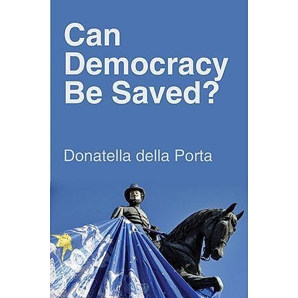 Can Democracy Be Saved?, Donatella della Porta