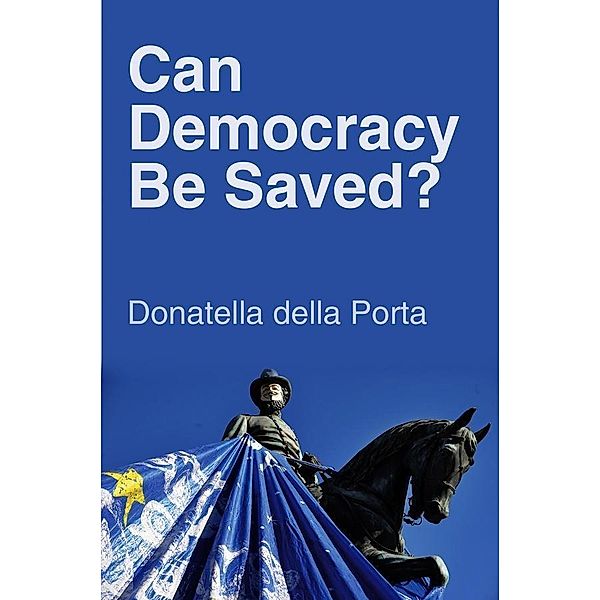 Can Democracy Be Saved?, Donatella della Porta