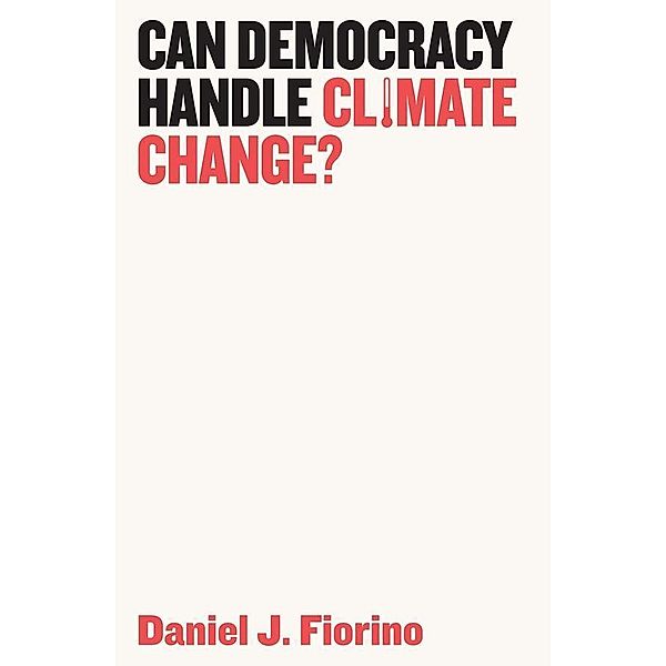 Can Democracy Handle Climate Change?, Daniel J. Fiorino