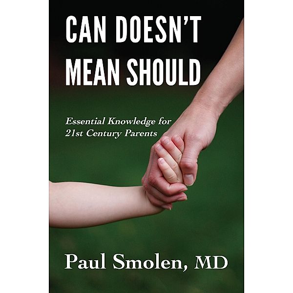 Can Doesn't Mean Should, MD Paul Smolen
