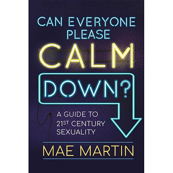 Can Everyone Please Calm Down?, Mae Martin