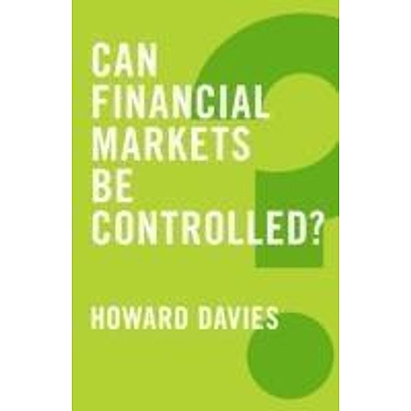 Can Financial Markets be Controlled? / Global Futures Bd.1, Howard Davies