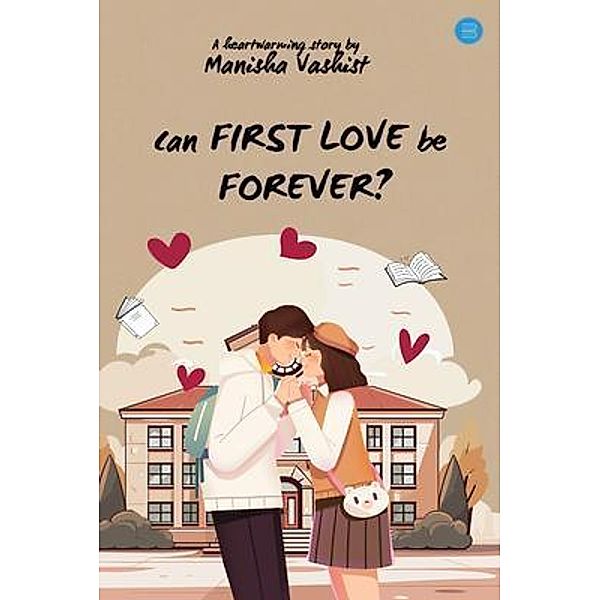 Can First Love be Forever?, Manisha Vashist