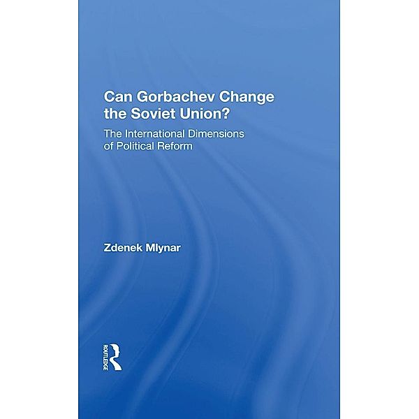 Can Gorbachev Change the Soviet Union?, Zdenek Mlynar
