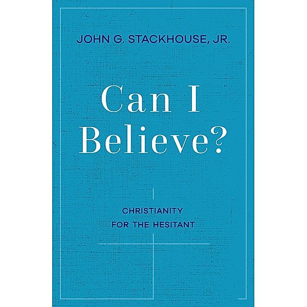 Can I Believe?, John G. Jr. Stackhouse
