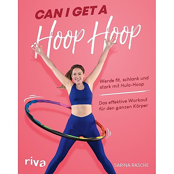 Can I Get A Hoop Hoop, Sarina Rasche