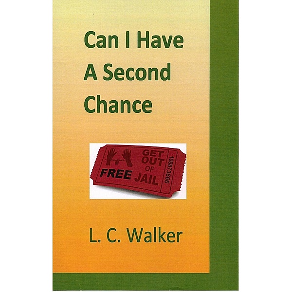 Can I Have A Second Chance, L C Walker