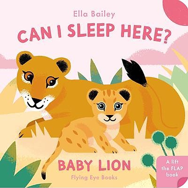 Can I Sleep Here? Baby Lion, Ella Bailey