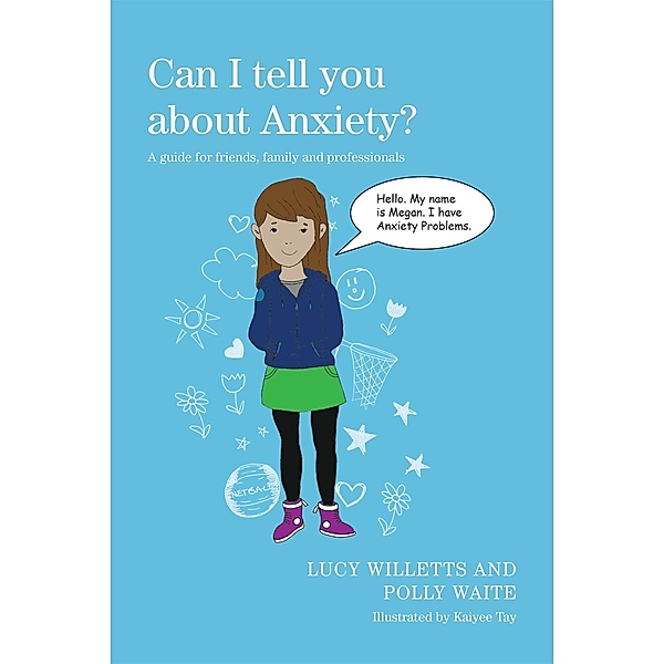 Can I tell you about Anxiety? / Can I tell you about...?, Polly Waite, Lucy Willetts
