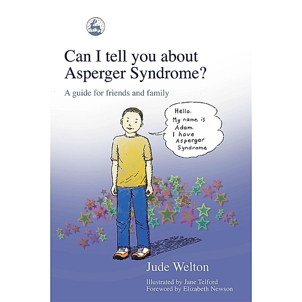 Can I tell you about Asperger Syndrome? / Can I tell you about...?, Jude Welton