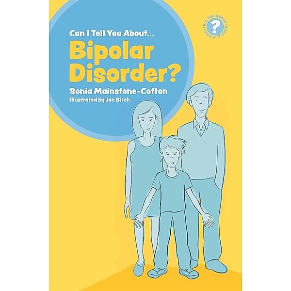 Can I tell you about Bipolar Disorder?, Sonia Mainstone-Cotton