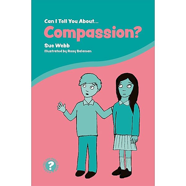 Can I Tell You About Compassion? / Can I tell you about...?, Sue Webb
