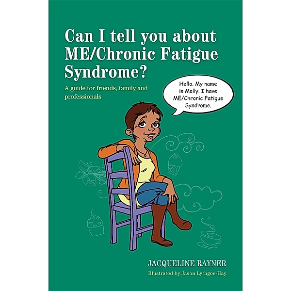 Can I tell you about ME/Chronic Fatigue Syndrome? / Can I tell you about...?, Jacqueline Rayner