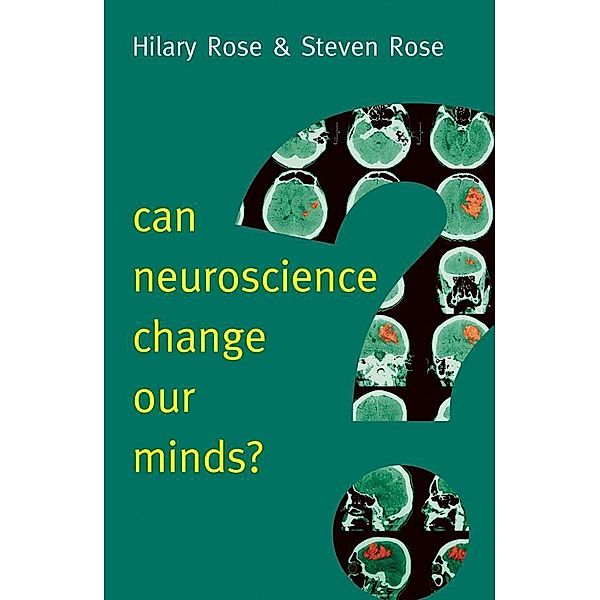 Can Neuroscience Change Our Minds? / New Human Frontiers - Polity, Hilary Rose, Steven Rose