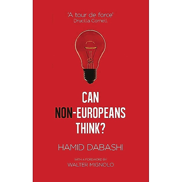 Can Non-Europeans Think?, Hamid Dabashi