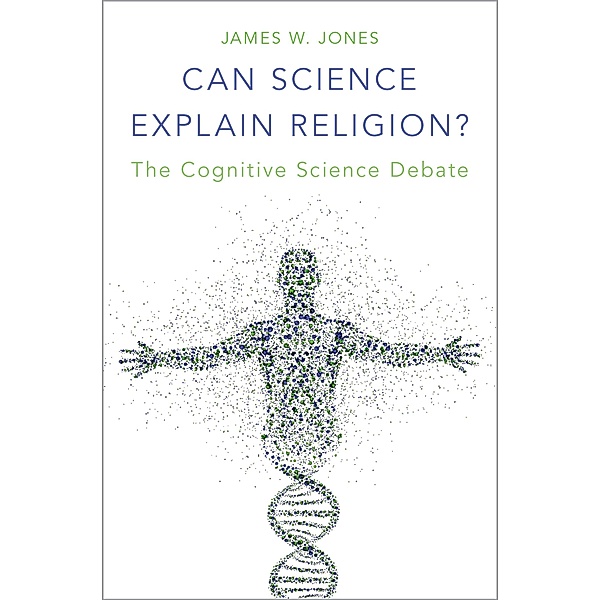 Can Science Explain Religion?, James W. Jones