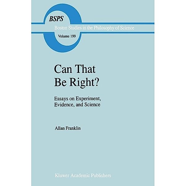 Can that be Right? / Boston Studies in the Philosophy and History of Science Bd.199, A. Franklin