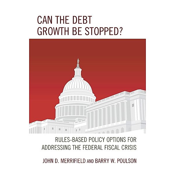 Can the Debt Growth Be Stopped?, John Merrifield, Barry W. Poulson