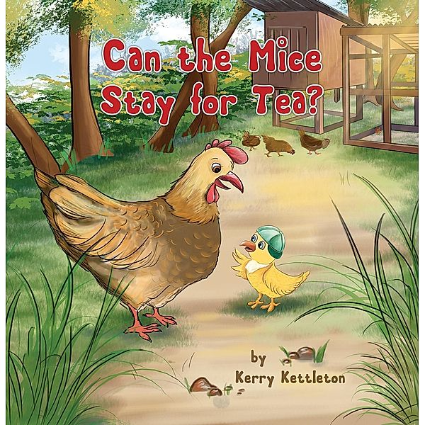 Can the Mice Stay for Tea? / Austin Macauley Publishers, Kerry Kettleton