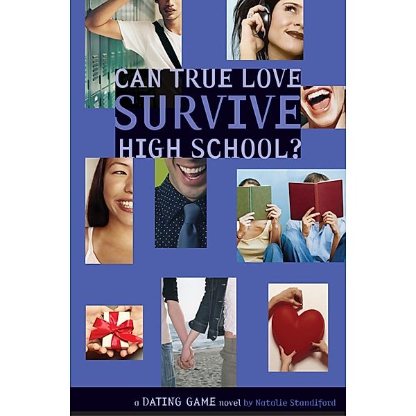 Can True Love Survive High School? / The Dating Game, Natalie Standiford