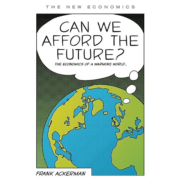 Can We Afford the Future?, Frank Ackerman