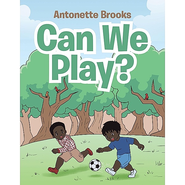 Can We Play?, Antonette Brooks