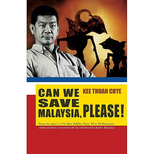 Can We Save Malaysia, Please?, Kee Thuan Chye