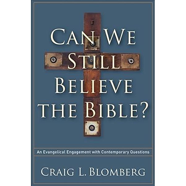 Can We Still Believe the Bible?, Craig Blomberg