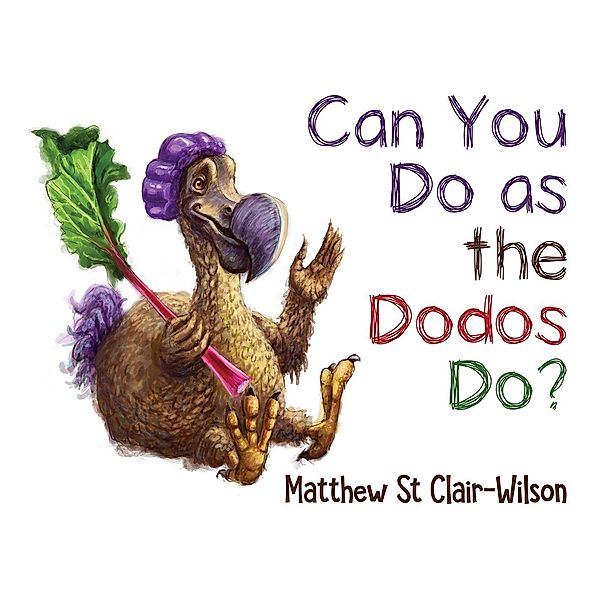 Can You Do as the Dodos Do? / Austin Macauley Publishers Ltd, Matthew St. Clair-Wilson