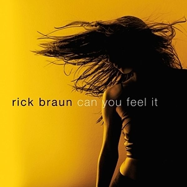 Can You Feel It, Rick Braun