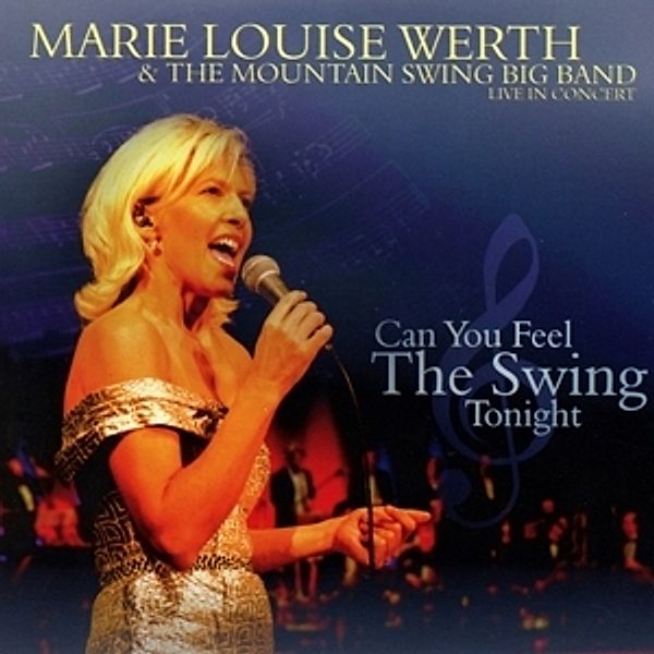 Can You Feel The Swing Tonight, Marie Louise Werth and The Big Mountain Swing Band