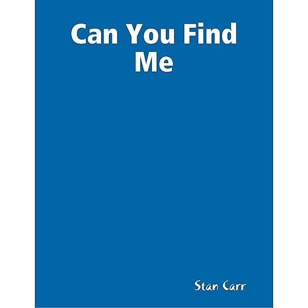 Can You Find Me, Stan Carr