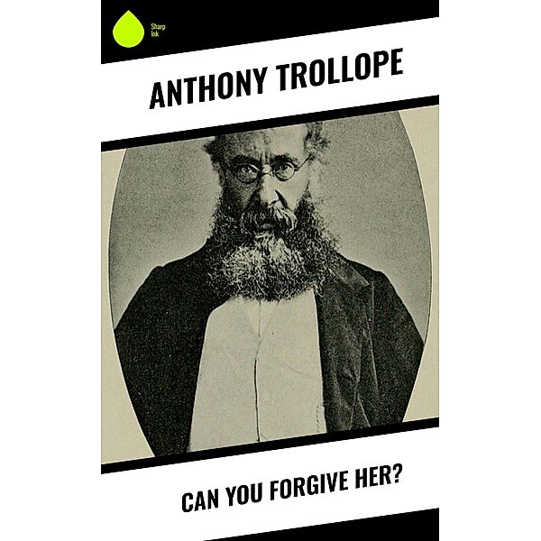 Can You Forgive Her?, Anthony Trollope