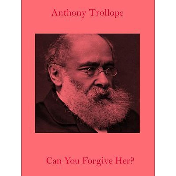 Can You Forgive Her? / Spotlight Books, Anthony Trollope