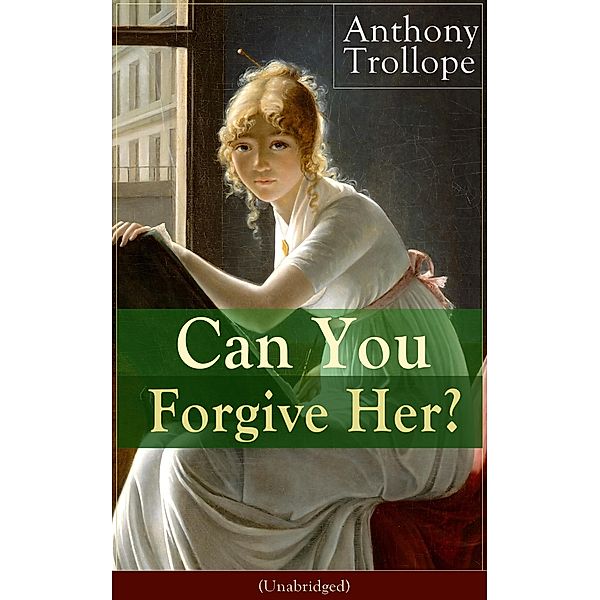 Can You Forgive Her? (Unabridged), Anthony Trollope