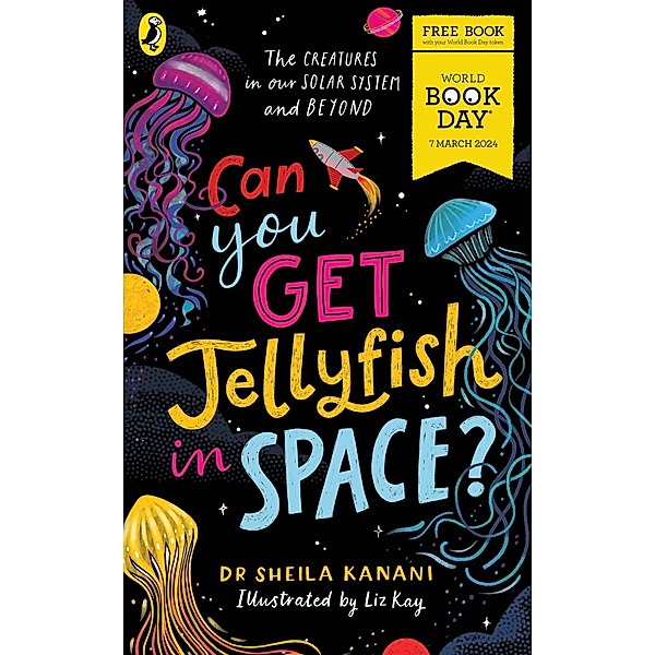 Can You Get Jellyfish in Space? A World Book Day 2024 Mini Book, Sheila Kanani