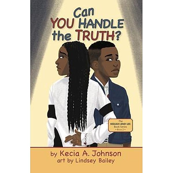 Can You Handle the Truth? / The Kiojah and Lee Book Series Bd.2, Kecia Johnson