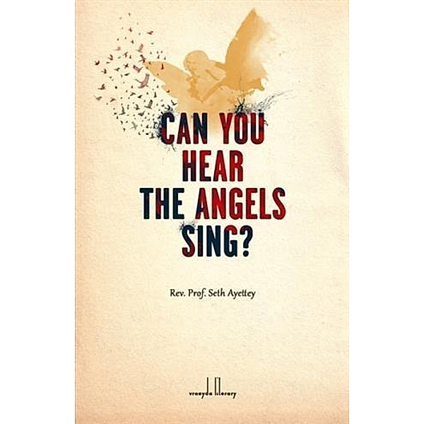 Can You Hear The Angels Sing?, Rev. Prof. Seth Ayettey