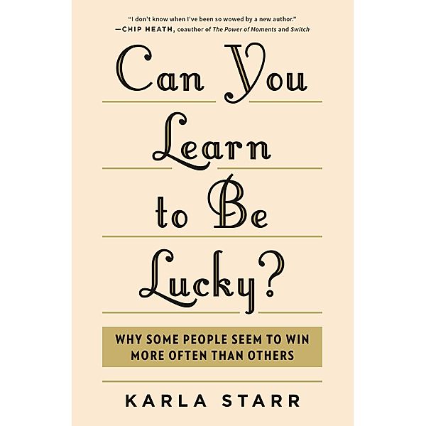 Can You Learn to Be Lucky?, Karla Starr