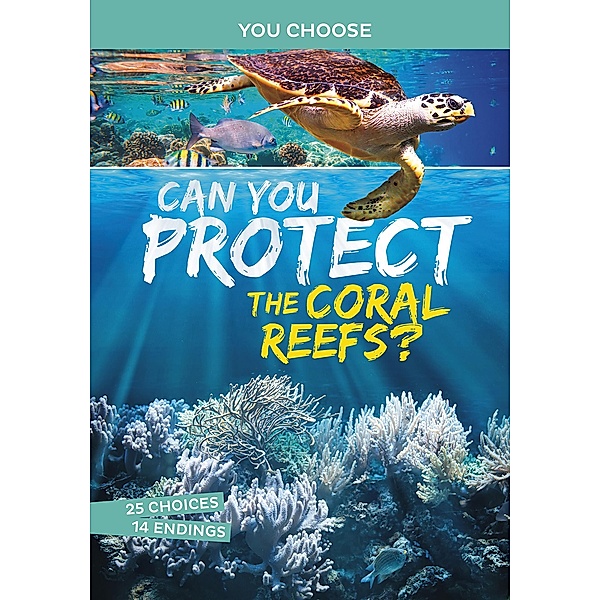 Can You Protect the Coral Reefs? / Raintree Publishers, Michael Burgan
