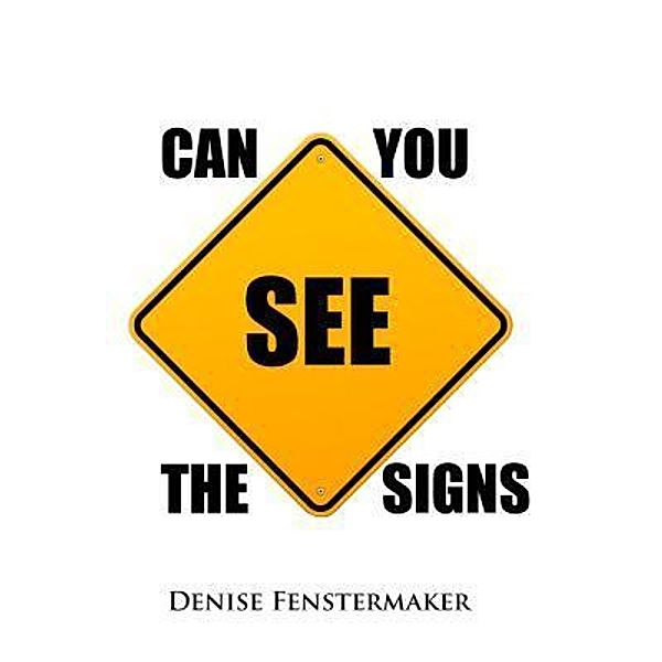 Can You See the Signs, Denise Fenstermaker