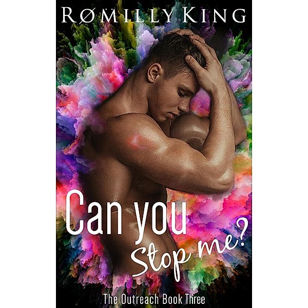 Can You Stop Me? (The Outreach, #3) / The Outreach, Romilly King