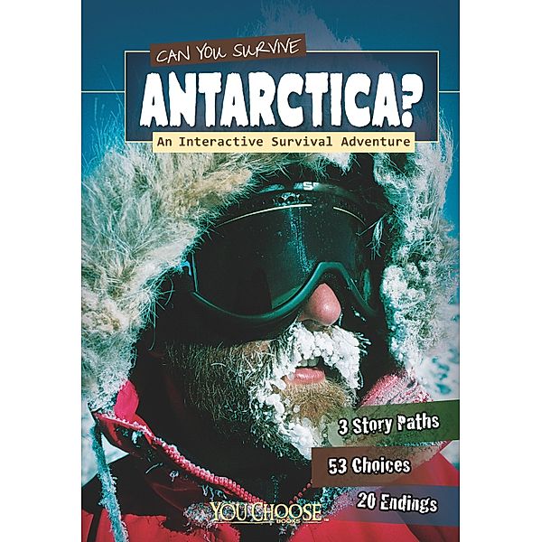 Can You Survive Antarctica? / Raintree Publishers, Rachael Hanel