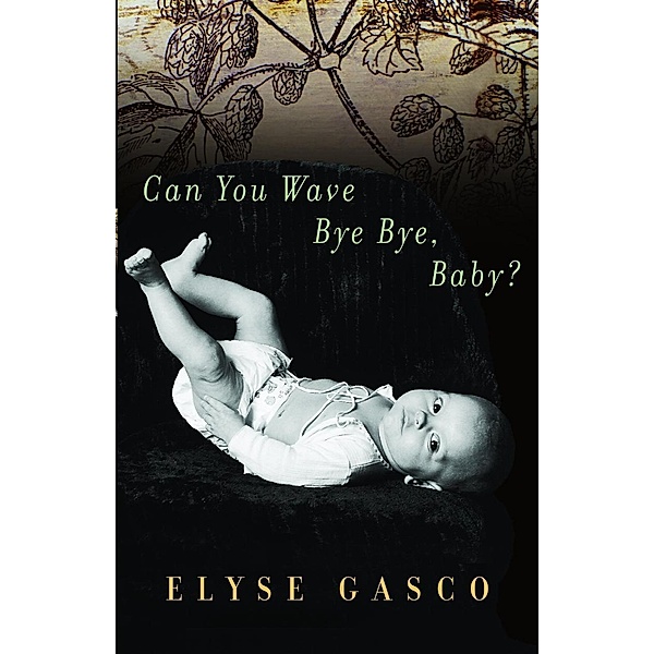 Can You Wave Bye Bye, Baby?, Elyse Gasco
